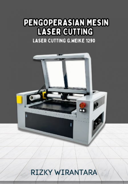 Pengoperasian Mesin Laser Cutting ( Laser Cutting G.weike 1290 )
