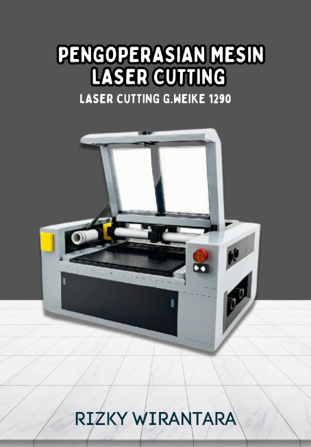 Pengoperasian Mesin Laser Cutting ( Laser Cutting G.weike 1290 )
